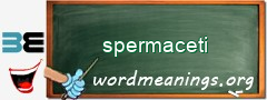 WordMeaning blackboard for spermaceti